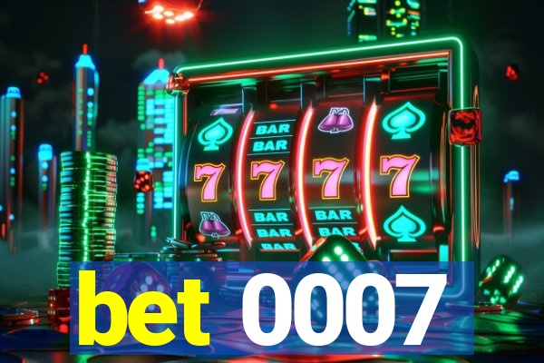 bet 0007